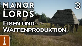 Eisenproduktion und Waffenproduktion starten ♚ Let's Play Manor Lords Schwer 3 | deutsch gameplay