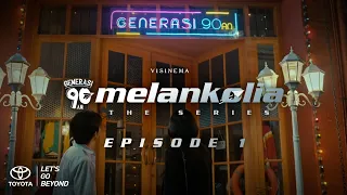 Melankolia the Series #Episode 1