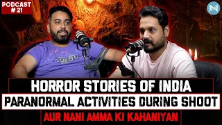 Horror stories of India, paranormal activities during shoot aur nani amma ki kahaniyan | EP-21