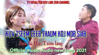 Tsim lauj- kuv tseem ceeb thaum koj mob siab nkauj tawm tshiab [ Official music Audio ] 2021