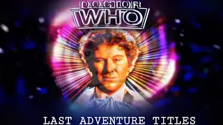 Doctor Who | 6th Doctor (Last Adventure 2020) | Titles