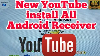 install New YouTube All Android receiver full information