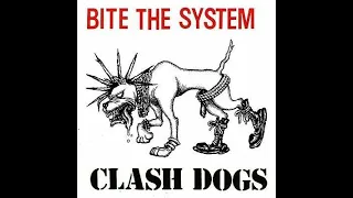 Clash Dogs - Bite The System(Full EP - Released 1998)