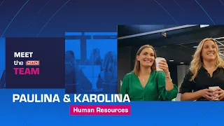 MEET the TEAM: Paulina & Karolina - Human Resources