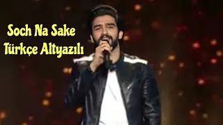 Soch Na Sake Türkçe Altyazılı || Amaal Mallik Live Performance