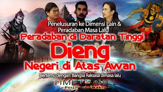 Negeri Diatas Awan Adalah Peradaban Raksasa Zaman Purba⁉️ DATARAN TINGGI DIENG