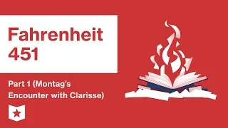 Fahrenheit 451  | Part 1 (Montag's Encounter with Clarisse) | Summary and Analysis | Ray Bradbury