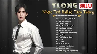 Đời Trai Lênh Đênh x Phận Em Ai Thương Hại ♫ TLong - Nhạc Trẻ Ballad Buồn Hay Nhất 2023 Hot TikTok..