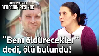 "Beni Öldürecekler" Dedi, Ölü Bulundu! - Gerçeğin Peşinde