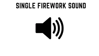 Single Firework Sound Effects ✨💥✨✨