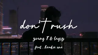 don't rush // young T & bugsy ft. headie one (slowed)