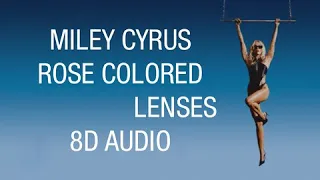 Miley Cyrus - Rose Colored Lenses (8D AUDIO) 🎧