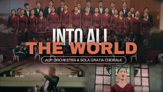 Into All The World | AUP Orchestra ft. Sola Gratia Chorale | Cover [Official Music Video]