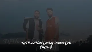 DjHouseHold Canbay Wolker Çakı (Remix)