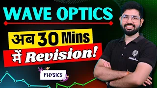 Wave Optics Revision in oneshot || Chapter 10 Class 12 Physics || Wave Optics full chapter in 30 min