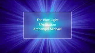 The Blue Light Meditation With Archangel Michael