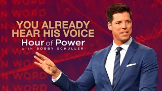 You Already Hear His Voice - Hour of Power with Bobby Schuller