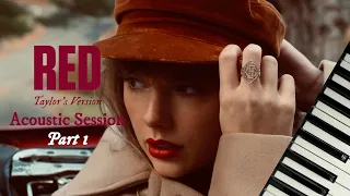 Red Album (Taylor's Version) (Acoustic Session) (Part 1) - Taylor Swift | Full Piano Album