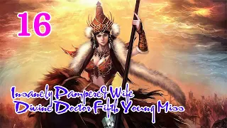 Insanely Pampered Wife Divine Doctor Fifth Young Miss Episode 16 audiobook novel