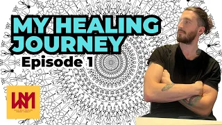 Episode 1 | The Start of the Healing Journey, Before Plant Medicines