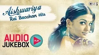 Aishwarya Rai Bachchan Hits - Audio Jukebox | Full Songs Non Stop