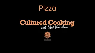 Cultured Cooking Episode 102 - Pizza