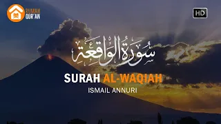Surah Al-Waqiah (سورة الواقية) by Ismail Annuri, Murottal Al Quran Merdu & Pembuka Pintu Rejeki