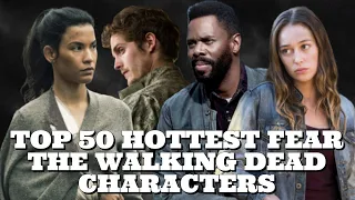 Top 20 Hottest Fear the Walking Dead Characters