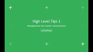 High Level Tips 1 - Managing State, Coin Creation, Announcements | Chialisp