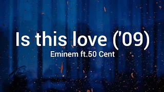 Eminem ft.50 Cent - Is This Love ('09) (lyrics)🎶