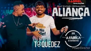 toquedez e evoney fernandes - aliança