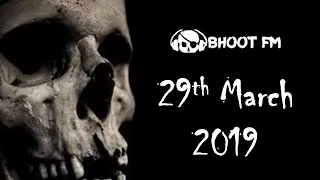 Bhoot FM - Episode - 29 March 2019