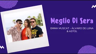 Meglio Di Sera - Emma Muscat (feat. Álvaro de Luna & Astol) Lyrics