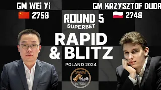 Superbet Poland Rapid & Blitz 2024 [Round 5] GM Wei Yi 🇨🇳 2758 vs GM Krzysztof Duda 🇵🇱 2748