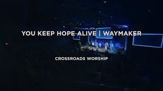 You Keep Hope Alive / Waymaker - Worship Set