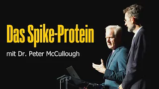 Das CORONA-Spike-Protein - Gefahren und Behandlungsmöglichkeiten - Dr. Peter McCullough
