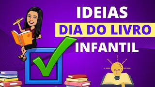 Ótimas Ideias Dia do Livro Infantil [1º ao 5º Ano] Professor em Sala