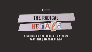 “The Radical Herald (Matthew 3:1:6)” Pastor Mel Caparros September 12, 2021 Sunday Service
