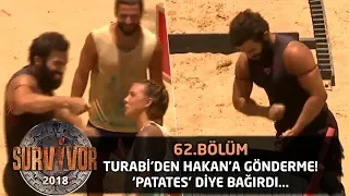 Turabi'den Hakan'a gönderme! 'Patates' diye bağırdı ve... | 62. Bölüm | Survivor 2018