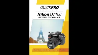 Nikon D7100 Beyond the Basics Guide by QuickPro Camera Guides