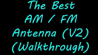 How To Make the BEST AM/FM Antenna (EASY) DIY Cheap PROJECT Walkthrough (V2)