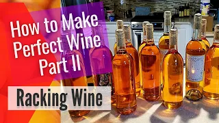 How to Make Wine from Fruit The Only Wine Recipe You Will Ever Need- Part II - Racking Wine