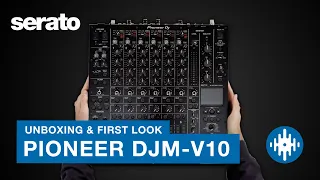 Pioneer DJ DJM-V10 Unboxing | First look with Serato