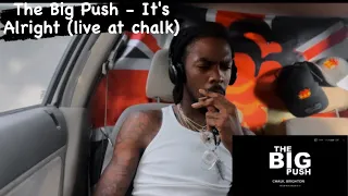The Big Push - It'sAlright (live at chalk) AMERICAN REACTION 🫶🏾🤞🏾❤️