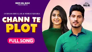 Chan Te Plot : Gurnam Bhullar & Nimrat Khaira New Punjabi Song 2020 | Latest Punjabi Song 2020 | WHM