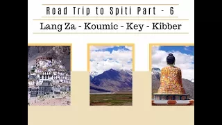 Road Trip to Spiti Part - 6 | Lang Za - Koumic - Key - Kibber | Travelogue