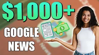 Make $1,000+ Per Day with Google News! | Make Money Online 2023