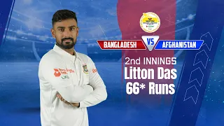 Litton Das's 66 Runs Against Afghanistan || 2nd Innings || Only Test || AFG tour of BAN 2023