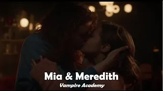 Mia & Meredith 🏳️‍🌈 | Vampire Academy (Season 1)