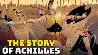 The Story of Achilles - The Greatest Hero of the Trojan War